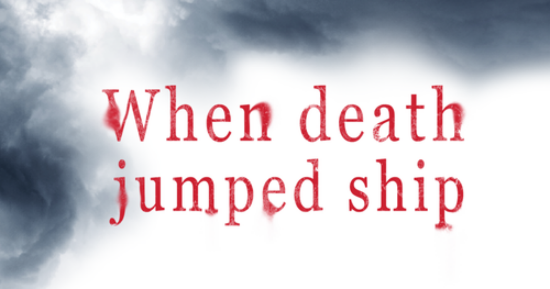 When Death Jumped Ship